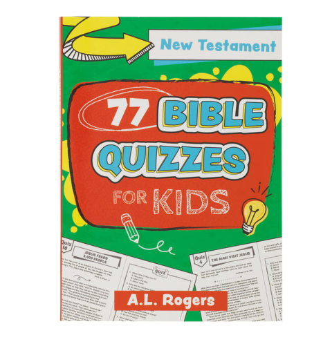 77 Bible Quizzes for Kids: New Testament
