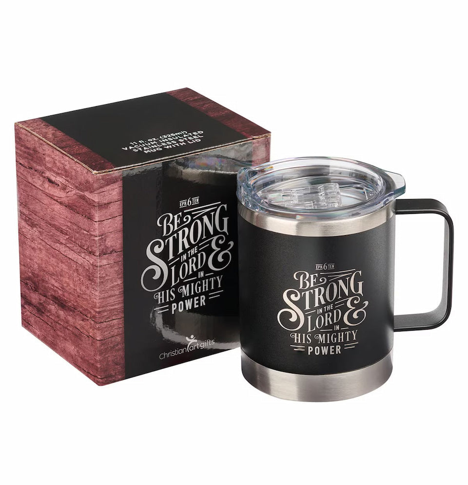 Be Strong in the LORD Camp Style Stainless Steel Mug - Ephesians 6:10