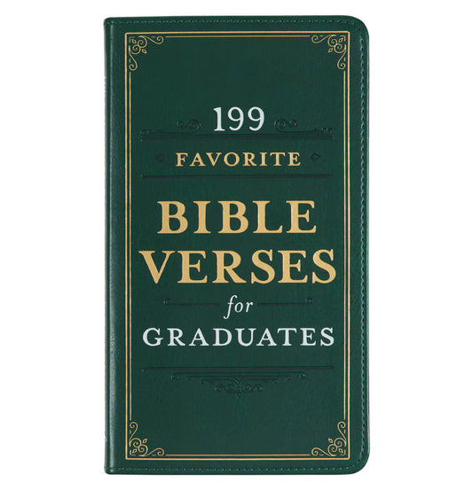 199 Favorite Bible Verses for Graduates Green Faux Leather Gift Book