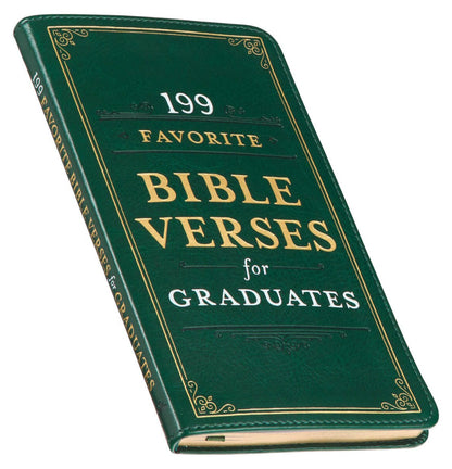199 Favorite Bible Verses for Graduates Green Faux Leather Gift Book