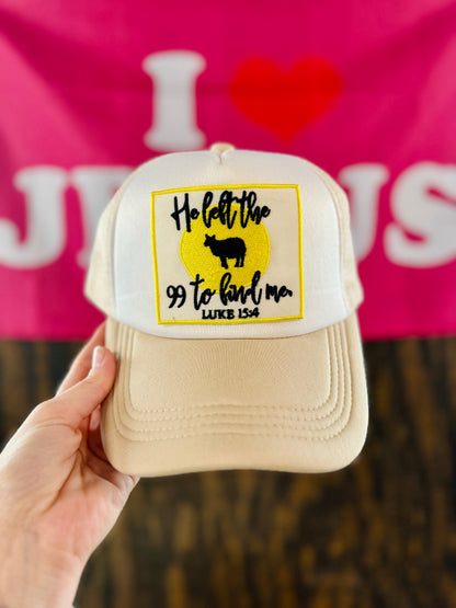 He Left The 99 To Find Me - Christian Embroidered Trucker Hat