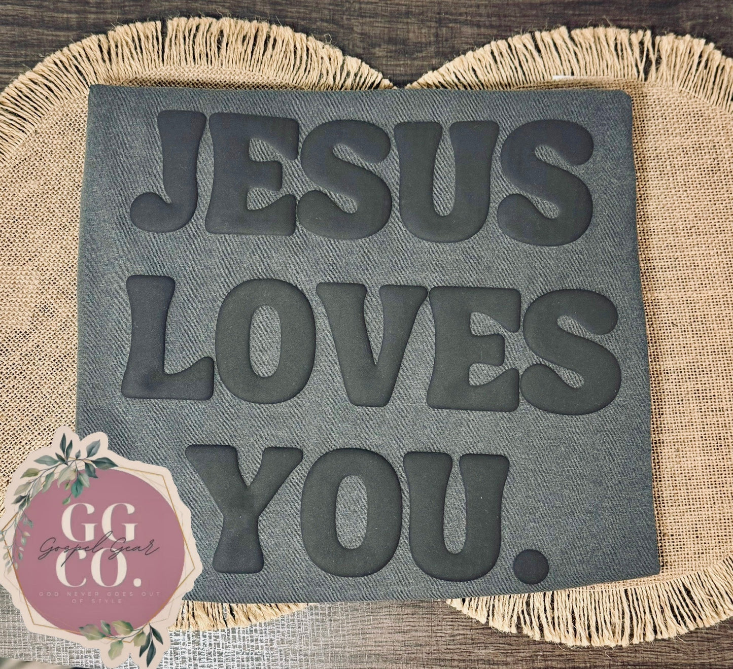 Jesus Loves You - Puff Print -  Christian Shirt - Christian Apparel - Graphic Tee - Christian Gift