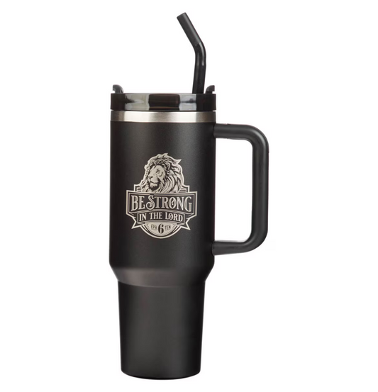 Be Strong in the Lord Black 40 Oz Tumbler with Reusable Straw - Ephesians 6:10