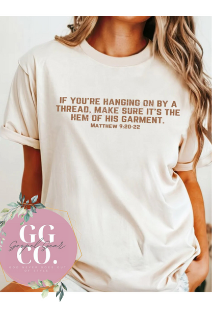 If You're Hanging By A Thread - Christian Shirt - Jesus Tee - Christian Apparel - Christian Gift (2-20)