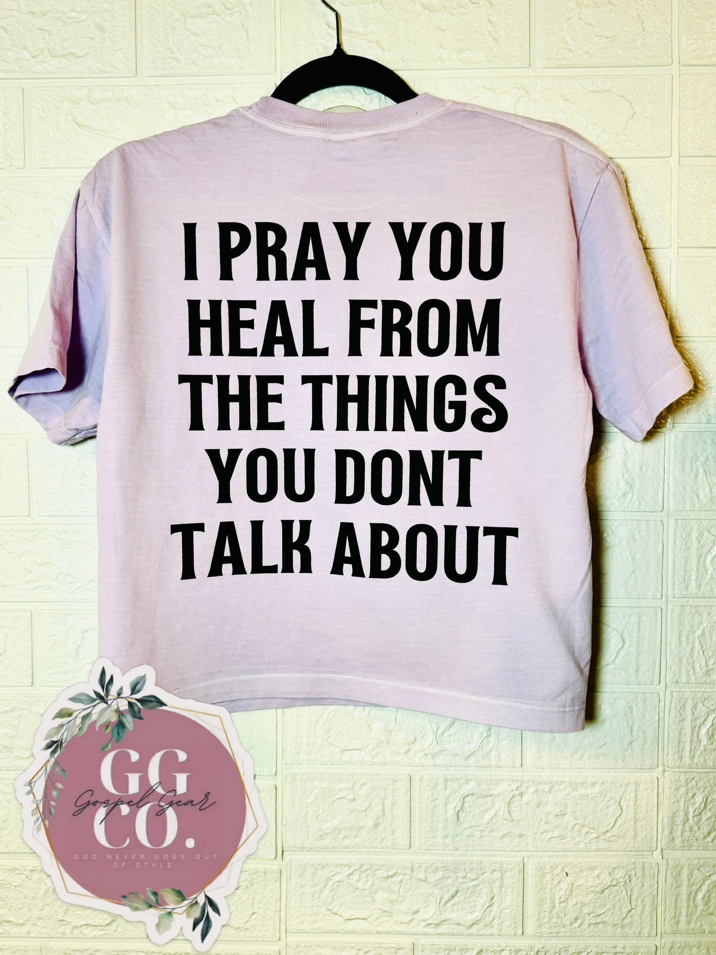 I Pray You Heal -  Christian Shirt - Christian Apparel - Graphic Tee - Christian Gift