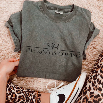 The King Is Coming - Christian Shirt - Jesus Tee - Christian Apparel - Christian Gift (3-13)