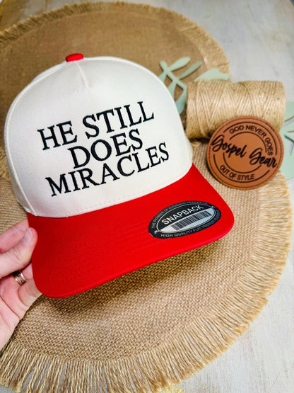 He Still Does Miracles - Embroidered Christian Hat