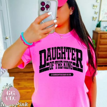 Daughter Of The King -  Christian Shirt - Christian Apparel - Graphic Tee - Christian Gift  (9-17)