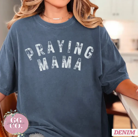 Praying Mama -  Christian Shirt - Christian Apparel - Graphic Tee - Christian Gift (7:8)