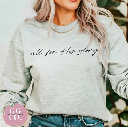 All For His Glory -  Christian Shirt - Christian Apparel - Graphic Tee - Christian Gift (10:17)