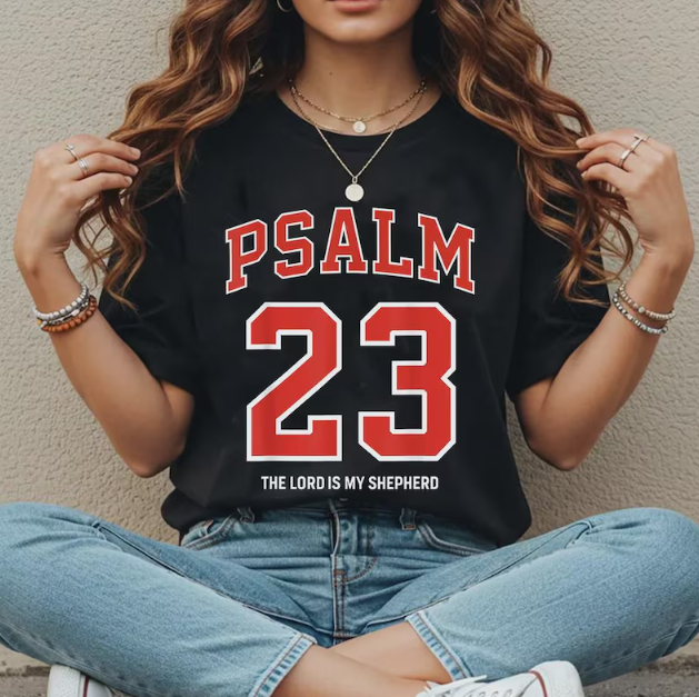 Psalm 23 -  Christian Shirt - Christian Apparel - Graphic Tee - Christian Gift