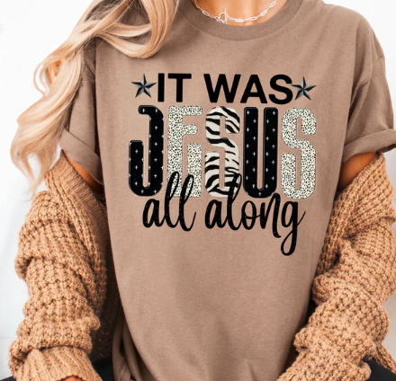 It Was Jesus All Along -  Christian Shirt - Christian Apparel - Graphic Tee - Christian Gift (2-12)