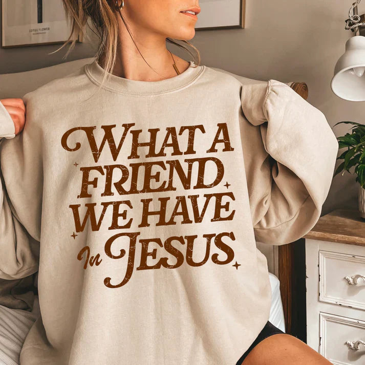 What A Friend We Have In Jesus - Christian Shirt - Jesus Tee - Christian Apparel - Christian Gift (3-27)