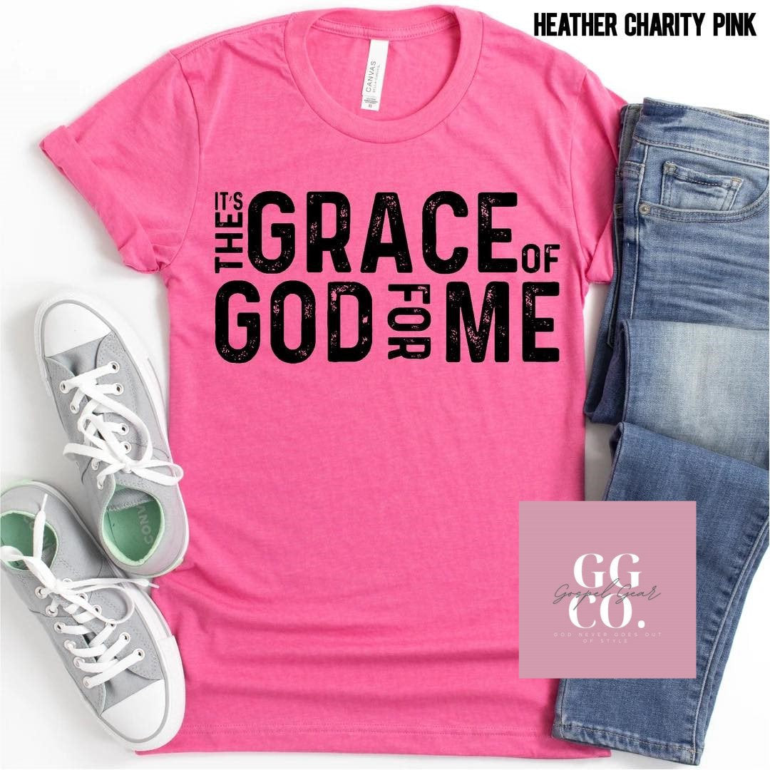 It's The Grace Of God For Me -   - Jesus Tee - Christian Apparel -  Graphic Tee (1-24)