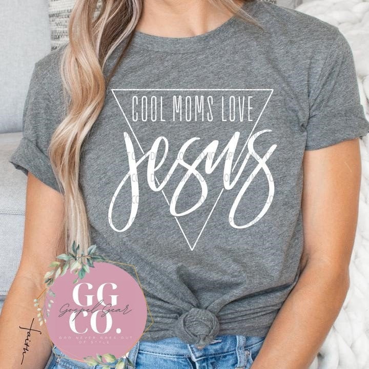 Cool Moms - Christian Shirt - Christian Gift - Christian Apparel (6-1)