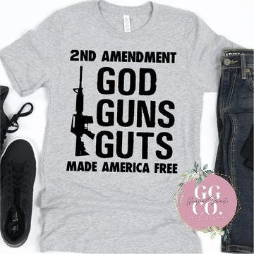 Christian Patriotic Shirt - God, Guns, & Guts - Patriotic Tee - Flag Tee - Christian Gift - Christian Graphic Tee (3-21)