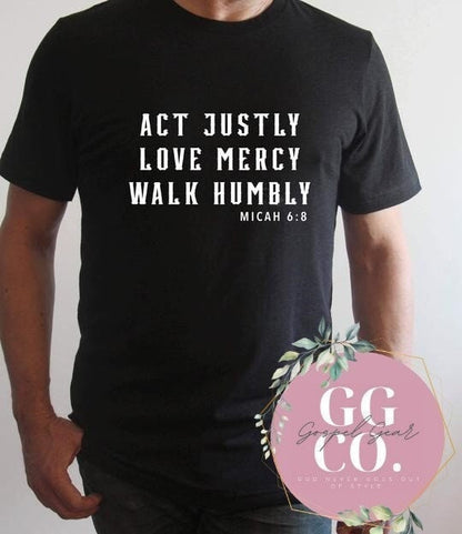Act Justly-   - Jesus Tee - Christian Apparel -  Graphic Tee - Christian Gift (7-19)