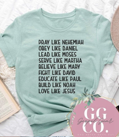 Be Like -   - Jesus Tee - Christian Apparel -  Graphic Tee - Christian Gift (11-7)