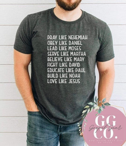 Be Like - Jesus Tee - Christian Apparel -  Graphic Tee - Christian Gift (10-10)