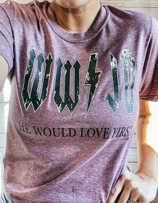 He Would Love First  - Jesus Tee - Christian Apparel -  Graphic Tee - Christian Gift (1-8)