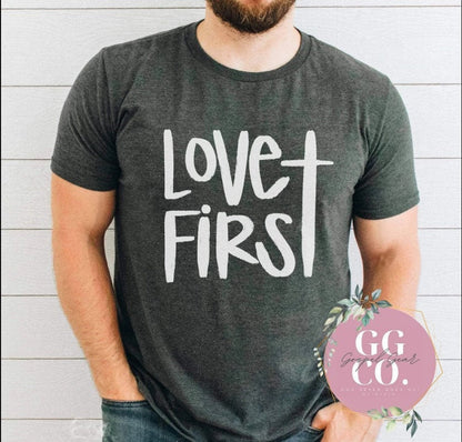 Love First - Jesus Tee - Christian Apparel -  Graphic Tee - Christian Gift (5-16)
