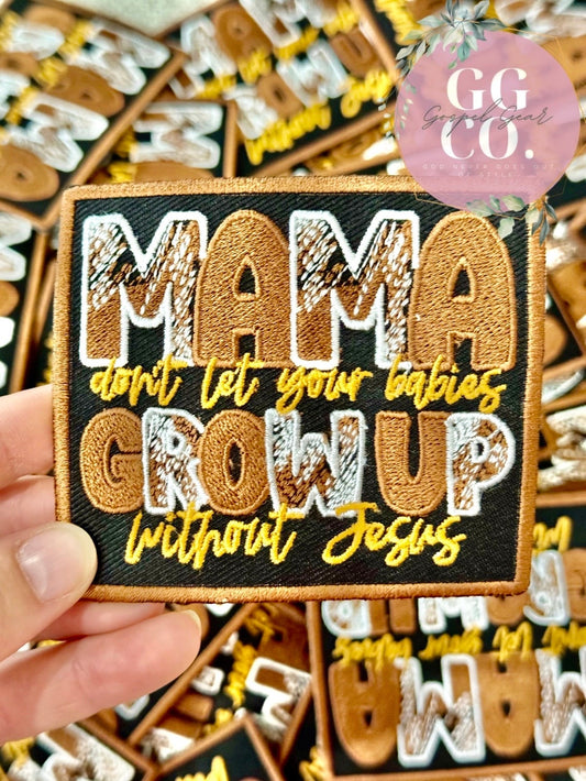 Mama Don’t Let Your Babies Grow Up Patch, Christian Hat Patch, Embroidered Patch, Trucker Hat Patch, Iron On, Trendy Hat Patch, Jesus Patch.