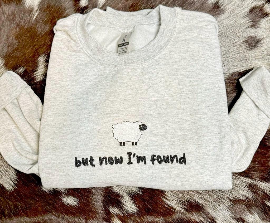 But Now I'm Found Embroidered Shirt, Christian Sweatshirt, Embroidered Jesus Pullover, Christian Pullover, Christian Gift