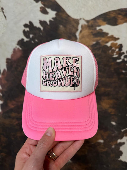 Make Heaven Crowded - Christian Trucker Hat