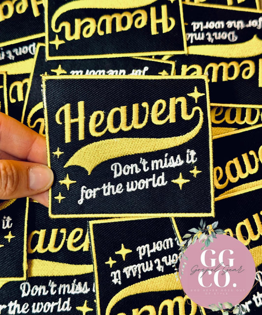 Heaven Don’t Miss It For The World Patch