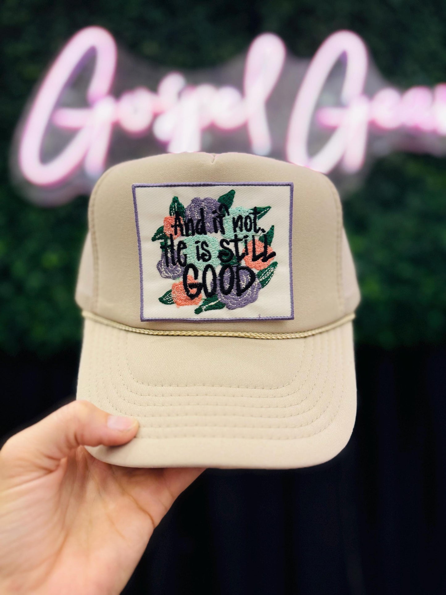 And If Not He Is Good - Christian Trucker Hat