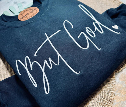 But God Embroidered Shirt, Christian Shirt, Embroidered Sweatshirt, Christian Pullover, Christian Gift, Embroidered Shirt, But God Tee