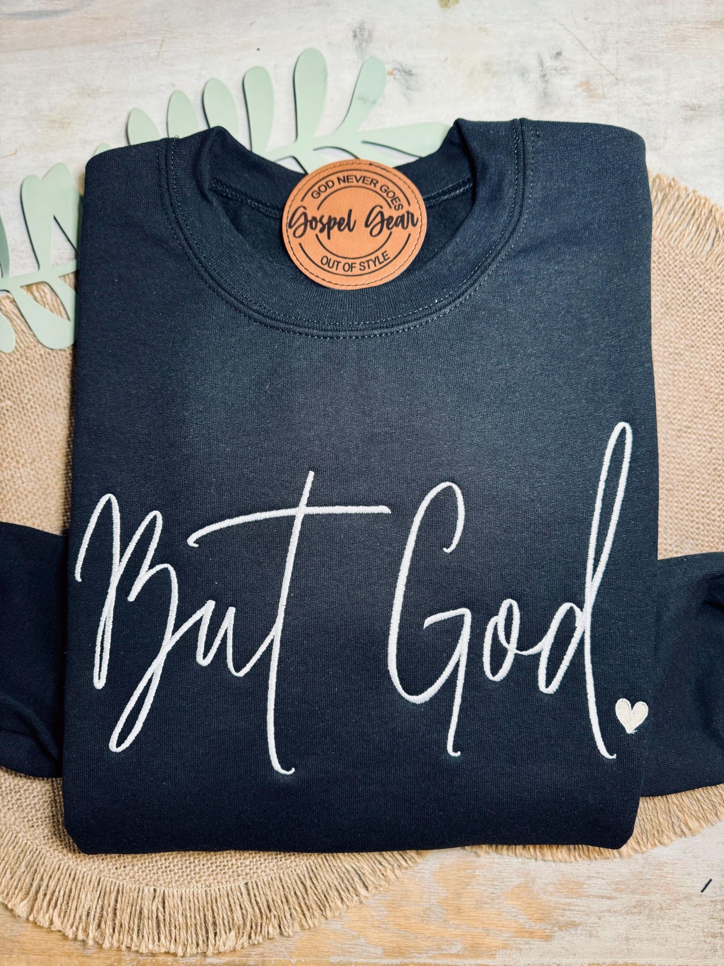 But God Embroidered Shirt, Christian Shirt, Embroidered Sweatshirt, Christian Pullover, Christian Gift, Embroidered Shirt, But God Tee